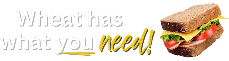 Wheat has what you need!